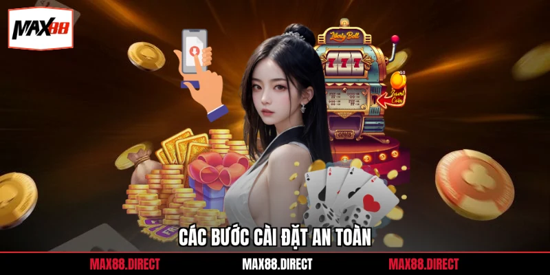 Tải app 2 Các bước cài đặt an toàn
