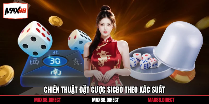 Chiến thuật đặt cược sicbo theo xác suất