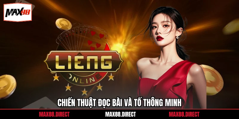 Chất Liêng Nào Mạnh Nhất - Thứ Hạng Cần Biết Ở Max88 3 Chiến thuật đọc bài và tố thông minh