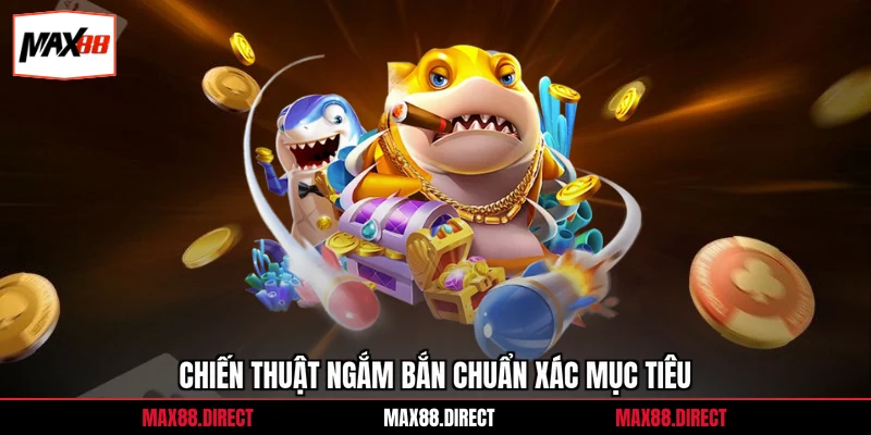 Bắn Cá Rùa Xanh - 3 Chiến Thuật Săn Thưởng Hiệu Quả 3 Chiến thuật ngắm bắn chuẩn xác mục tiêu