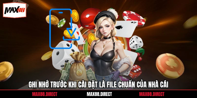 Tải app 4 Ghi nhớ trước khi cài đặt là file chuẩn của nhà cái