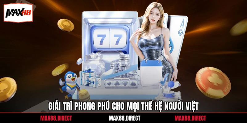 Giải trí phong phú cho mọi thế hệ người Việt