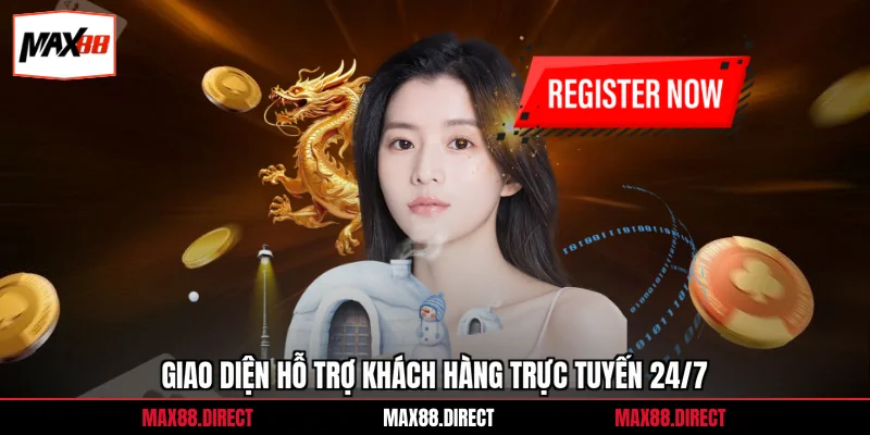 Đăng ký 4 Giao diện hỗ trợ khách hàng trực tuyến 24/7