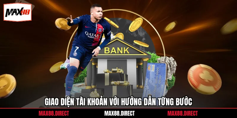 Giao diện tài khoản với hướng dẫn từng bước