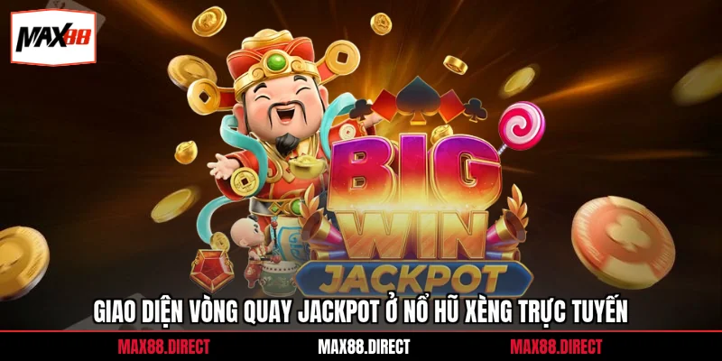 Nổ Hũ Xèng 2026 - 3 Chiến Lược Săn Jackpot Hiệu Quả 2 Giao diện vòng quay jackpot ở nổ hũ xèng trực tuyến