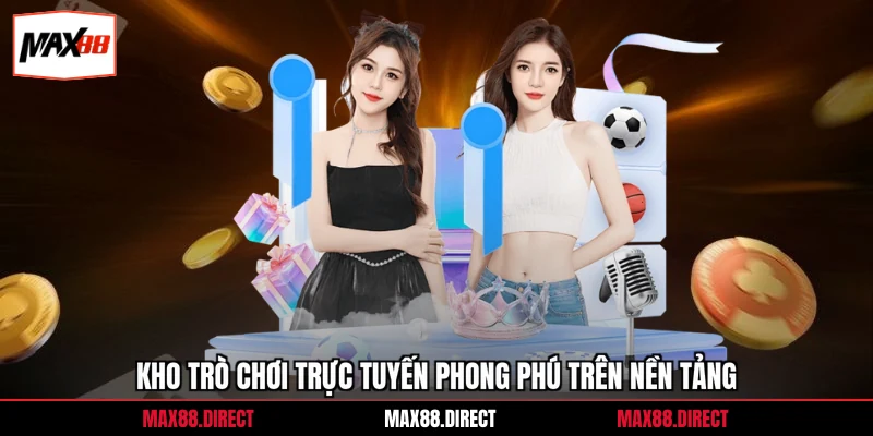 Giới thiệu 2 Kho trò chơi trực tuyến phong phú trên nền tảng