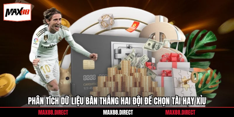 Kèo Tài Xỉu 2.75 - Chiến Lược Chơi Hiệu Quả Vào Là Trùng 3 Phân tích dữ liệu bàn thắng hai đội để chọn tài hay xỉu